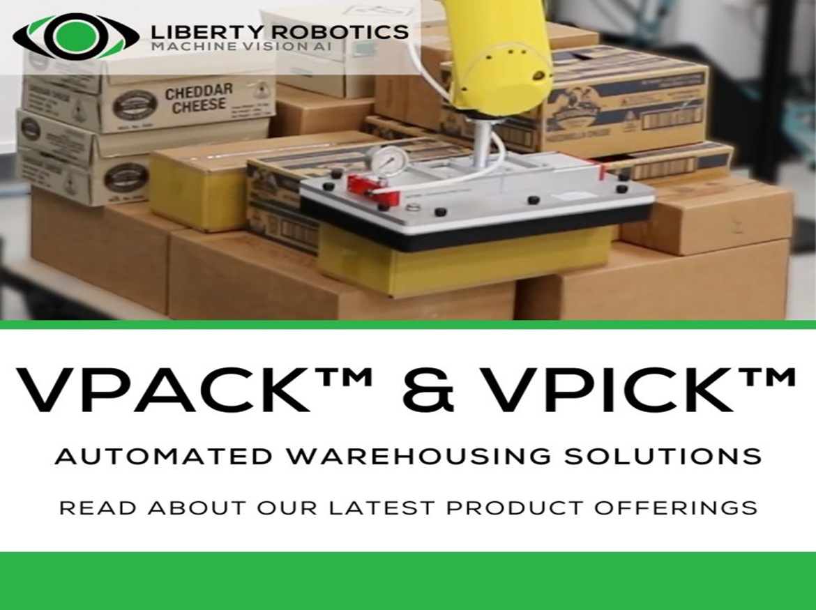 Liberty Robotics Inc. Launches AI-Powered VPick™ and VPack™ Systems