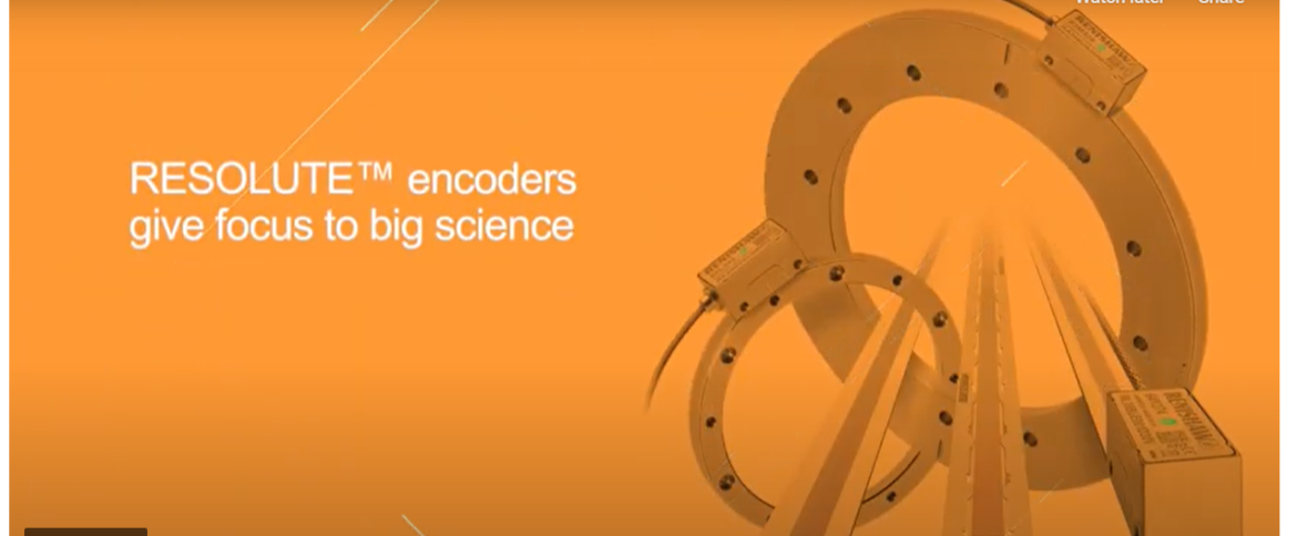 RESOLUTE™ Encoders Give Focus To Big Science