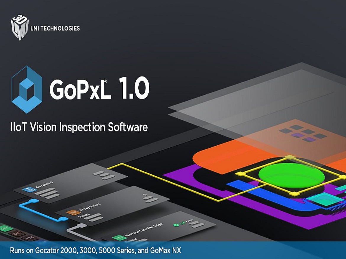 LMI Technologies Launches GOPXL® IIoT Vision Inspection Software on Gocator 3D Sensors