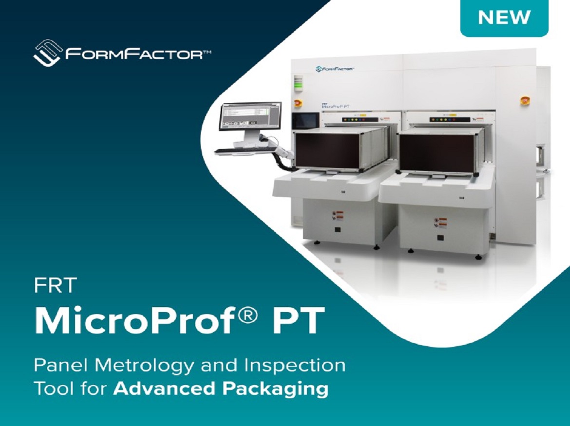 FormFactor Launches High Throughput Panel Metrology and Inspection System for Advanced Packaging