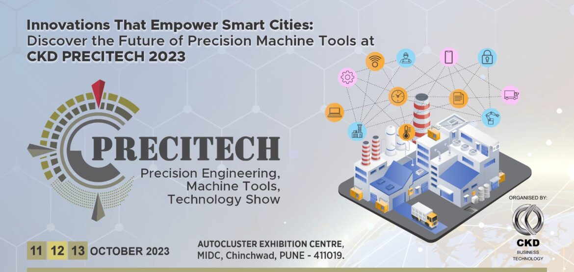 Innovations That Empower Smart Cities: Discover the Future of Precision Machine Tools at CKD Precitech 2023