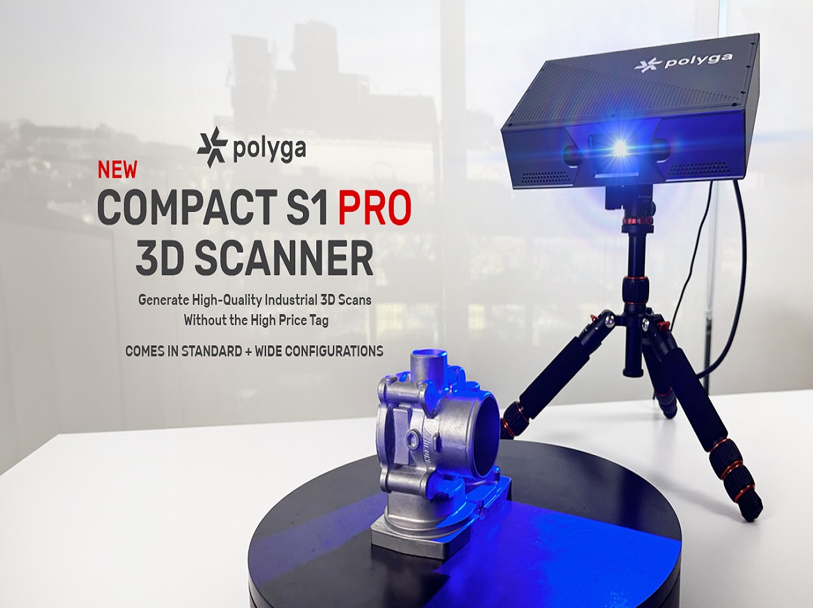 Polyga Inc. Announces Next Generation Popular Compact Series of Affordable Industrial 3D Scanners: The Compact S1 Pro & S1 Pro Wide