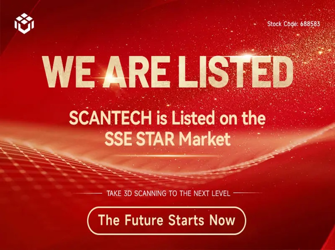 SCANTECH Makes History: First 3D Solution Provider in China Listed on SSE STAR Market